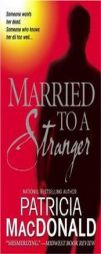 Married to a Stranger by Patricia MacDonald Paperback Book