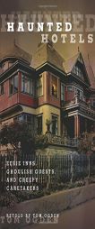 Haunted Hotels: Eerie Inns, Ghoulish Guests, and Creepy Caretakers by Tom Ogden Paperback Book