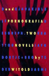 Cosmos and Pornografia: Two Novels by Witold Gombrowicz Paperback Book