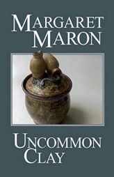 Uncommon Clay: A Deborah Knott Mystery (Deborah Knott Mysteries) by Margaret Maron Paperback Book