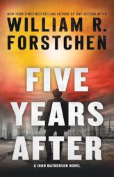 Five Years After: A John Matherson Novel by William R. Forstchen Paperback Book