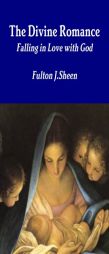 The Divine Romance by Fulton J. Sheen Paperback Book