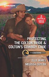 Protecting the Colton Bride & Colton's Cowboy Code: An Anthology by Elle James Paperback Book