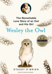 Wesley the Owl: The Remarkable Love Story of an Owl and His Girl by Stacey O'Brien Paperback Book