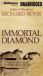 Immortal Diamond: The Search for Our True Self by Richard Rohr Paperback Book
