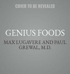 Genius Foods: Become Smarter, Happier, and More Productive While Protecting Your Brain for Life by Max Lugavere Paperback Book