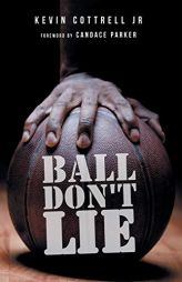 Ball Don't Lie by Kevin Cottrell Paperback Book