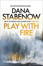 Play With Fire (A Kate Shugak Investigation) by Dana Stabenow Paperback Book
