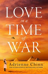 Love in a Time of War: The best new sweeping, escapist historical fiction book release of 2022! (The Three Fry Sisters) (Book 1) by Adrienne Chinn Paperback Book