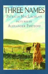 Three Names by Patricia MacLachlan Paperback Book