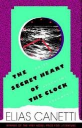 The Secret Heart of the Clock by Elias Canetti Paperback Book