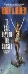 To Sail Beyond the Sunset by Robert A. Heinlein Paperback Book