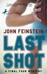 Last Shot: A Final Four Mystery (Final Four Mysteries) by John Feinstein Paperback Book
