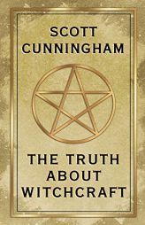 The Truth About Witchcraft (Llewellyn's New-age) by Scott Cunningham Paperback Book