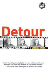 Detour : My Bipolar Road Trip in 4-D by Lizzie Simon Paperback Book