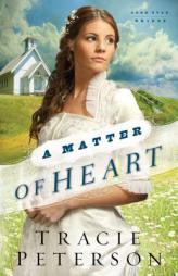 A Matter of Heart by Tracie Peterson Paperback Book