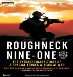 Roughneck Nine-One: The Extraordinary Story of a Special Forces A-Team at War by Frank Antenori Paperback Book