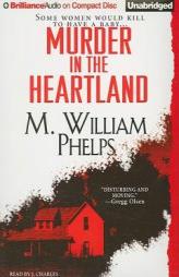 Murder in the Heartland by M. William Phelps Paperback Book