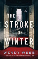 The Stroke of Winter: A Novel by Wendy Webb Paperback Book