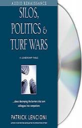 Silos, Politics & Turf Wars: A Leadership Fable About Destroying the Barriers that Turn Colleagues into Competitors by Patrick Lencioni Paperback Book