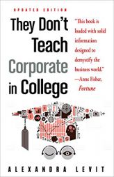They Don't Teach Corporate in College, Updated Edition by Alexandra Levit Paperback Book