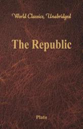 The Republic (World Classics, Unabridged) by Plato Paperback Book