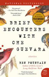 Brief Encounters with Che Guevara: Stories by Ben Fountain Paperback Book