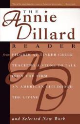 Annie Dillard Reader, An by Annie Dillard Paperback Book