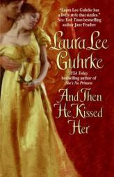 And Then He Kissed Her by Laura Lee Guhrke Paperback Book