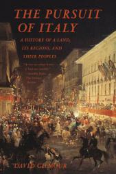 The Pursuit of Italy: A History of a Land, Its Regions, and Their Peoples by David Gilmour Paperback Book