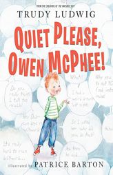 Quiet Please, Owen McPhee! by Trudy Ludwig Paperback Book