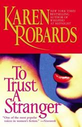 To Trust a Stranger by Karen Robards Paperback Book
