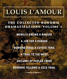 The Collected Bowdrie Dramatizations Volume 1 by Louis L'Amour Paperback Book