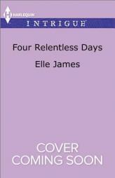 Four Relentless Days by Elle James Paperback Book