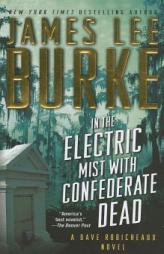In the Electric Mist with Confederate Dead by James Lee Burke Paperback Book