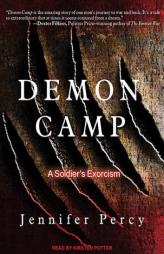 Demon Camp: A Soldier's Exorcism by Jennifer Percy Paperback Book