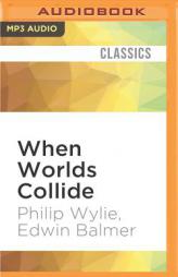 When Worlds Collide by Philip Wylie Paperback Book