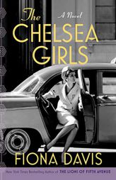The Chelsea Girls: A Novel by Fiona Davis Paperback Book