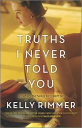 Truths I Never Told You by Kelly Rimmer Paperback Book