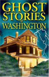 Ghost Stories of Washington (Ghost Stories (Lone Pine)) by Barbara Smith Paperback Book