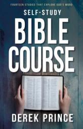 Self-Study Bible Course: Fourteen Studies That Explore God's Word by Derek Prince Paperback Book