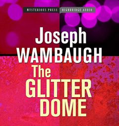 The Glitter Dome by Joseph Wambaugh Paperback Book