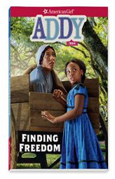 Addy: Finding Freedom (American Girl Historical Characters) by Connie Porter Paperback Book