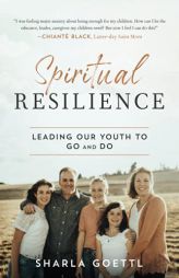 Spiritual Resilience: Leading Our Youth to Go and Do by Sharla Goettl Paperback Book