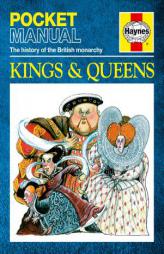 Kings & Queens: The History of the British Monarchy (Haynes Pocket Manual) by Anita Ganeri Paperback Book