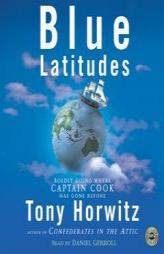 Blue Latitudes: Boldly Going Where Captain Cook has Gone Before by Tony Horwitz Paperback Book