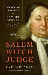 Salem Witch Judge: The Life and Repentance of Samuel Sewall by Eve LaPlante Paperback Book