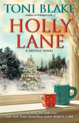 Holly Lane: A Destiny Novel by Toni Blake Paperback Book