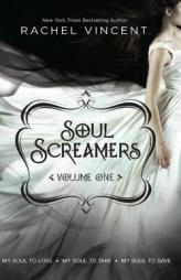 Soul Screamers Volume 1: My Soul to Lose\My Soul to Take\My Soul to Save (Harlequin Teen) by Rachel Vincent Paperback Book