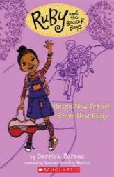 Brand New School, Brave New Ruby (Ruby And The Booker Boys) by Derrick Barnes Paperback Book